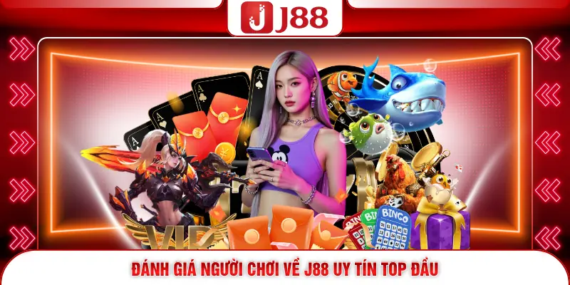 Trang chủ 36 Đánh giá người chơi về J88 uy tín top đầu