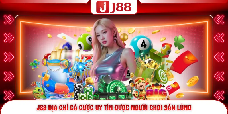 Trang chủ 35 J88 địa chỉ cá cược uy tín được người chơi săn lùng